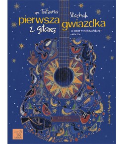 STACHAK, Tatiana (ed.) - Pierwsza gwiazdka z gitarą